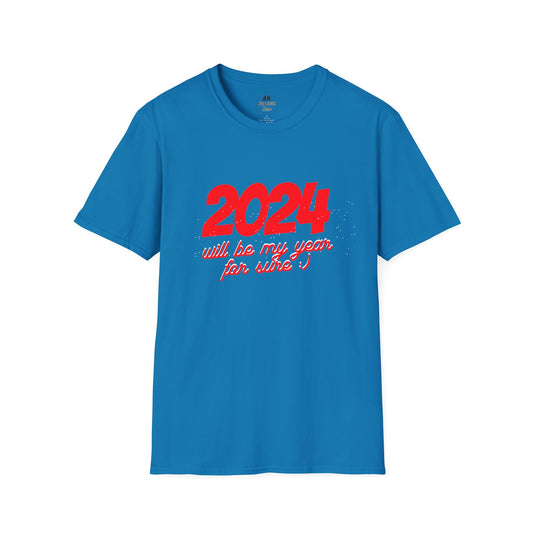 2024 Will be My Year for Sure Unisex T-Shirt