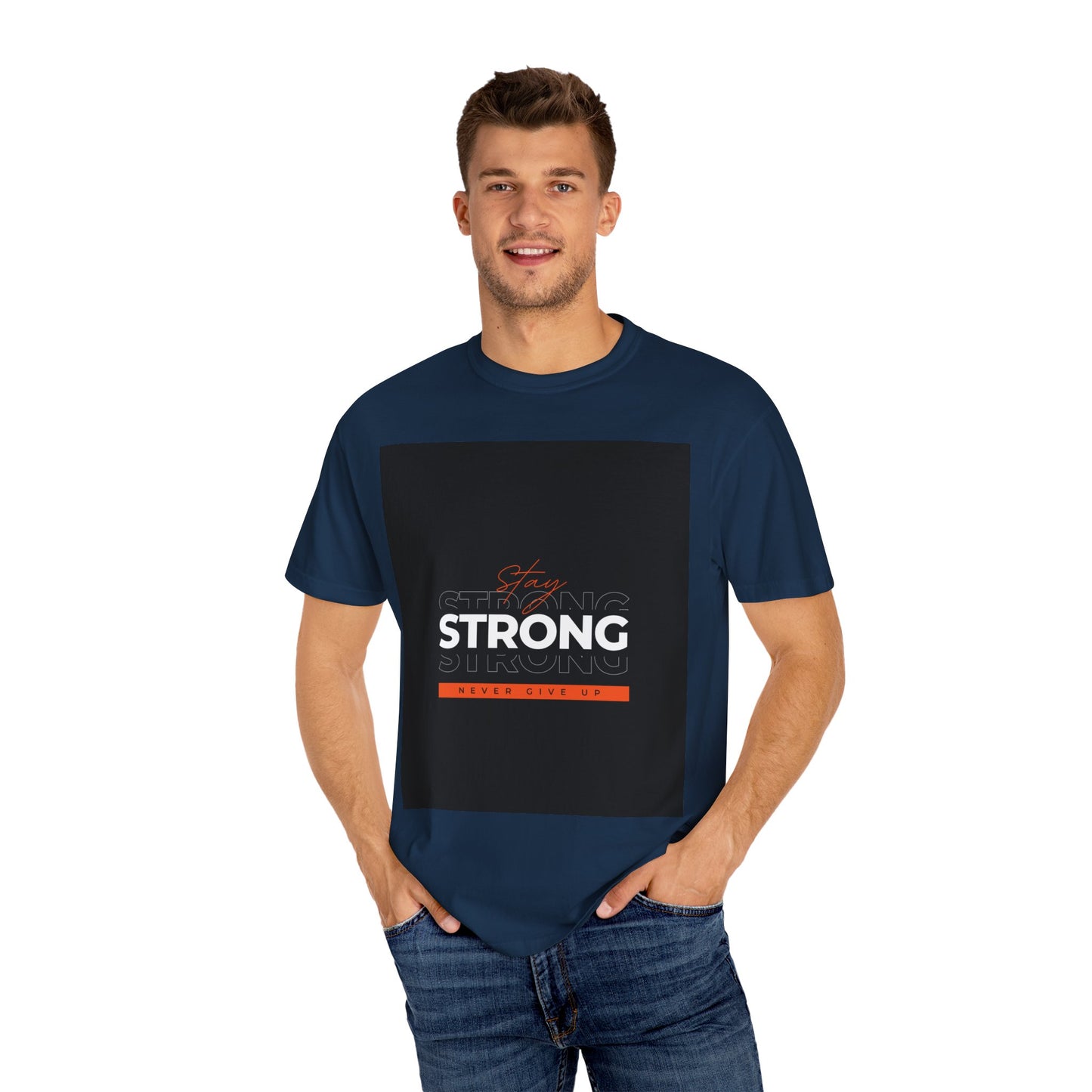 Stay Strong Never Giveup Background Comfort Colors Unisex T-Shirt