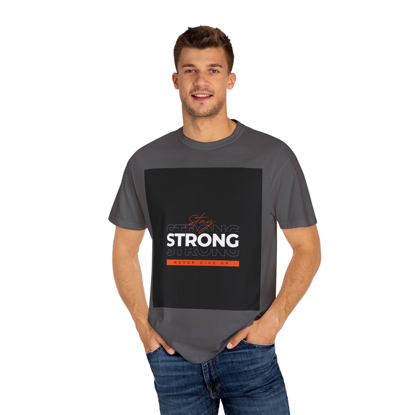 Stay Strong Never Giveup Background Comfort Colors Unisex T-Shirt