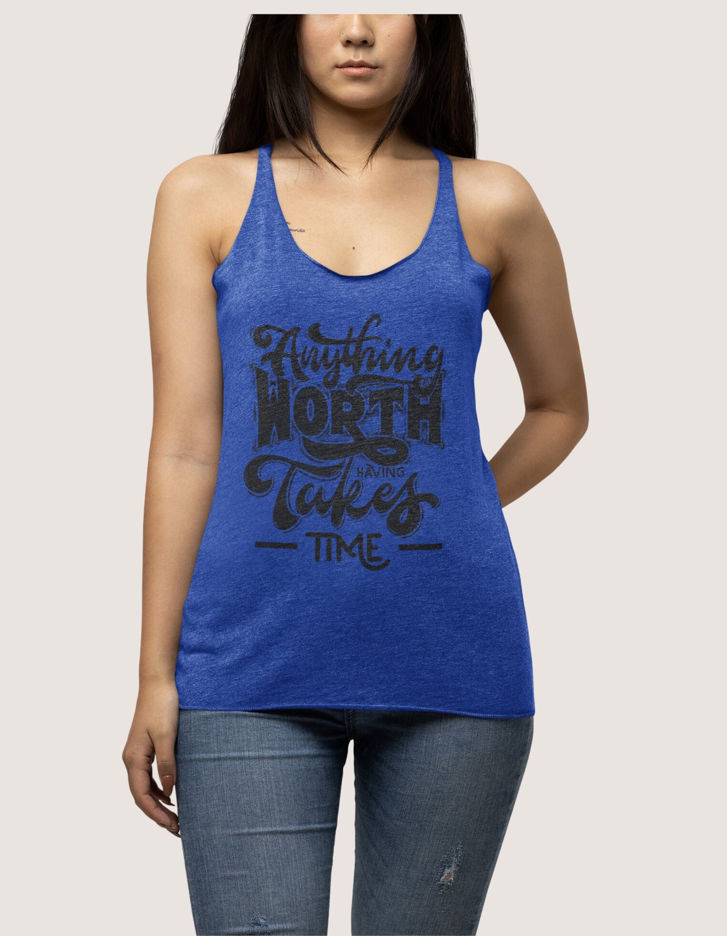 Anything Worth Having Takes Time Unisex Tank Tops