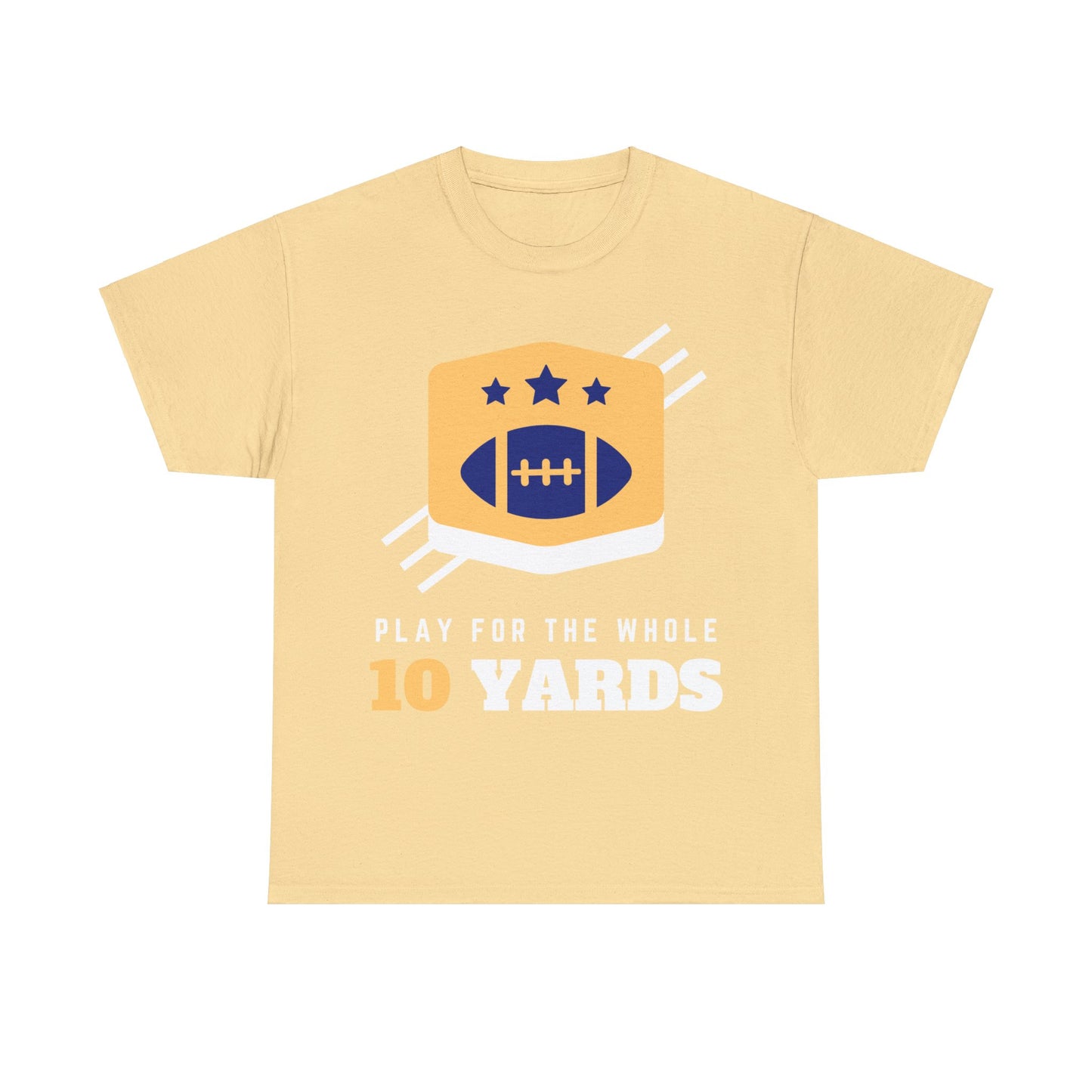 Unisex Heavy Cotton T-Shirt - Play for the Whole 10 Yard's (Express Delivery Available for USA Customers)