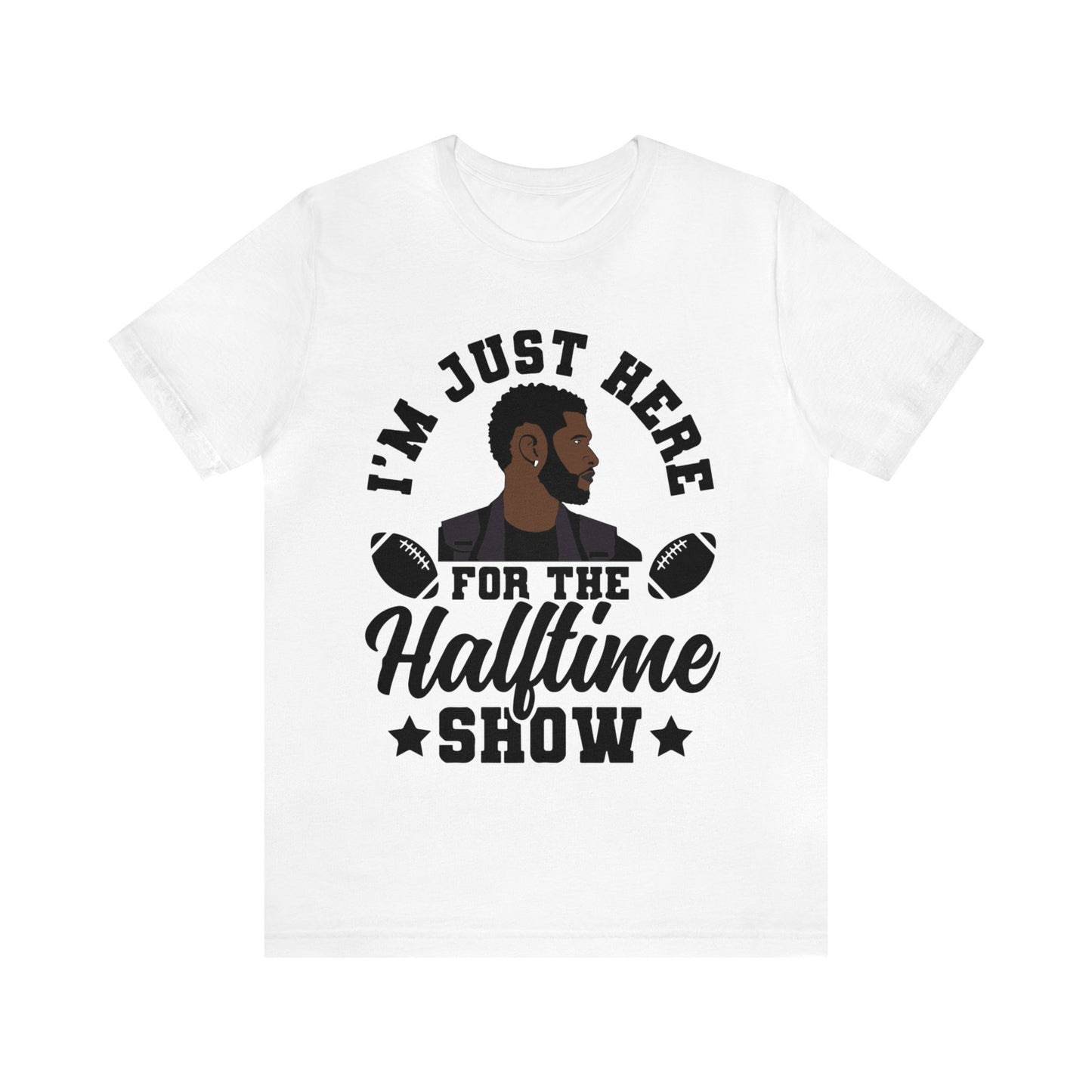 I Am Just Here For The Usher Half Time Show 2024 Unisex T-Shirt (Express Delivery Available for USA Customers)