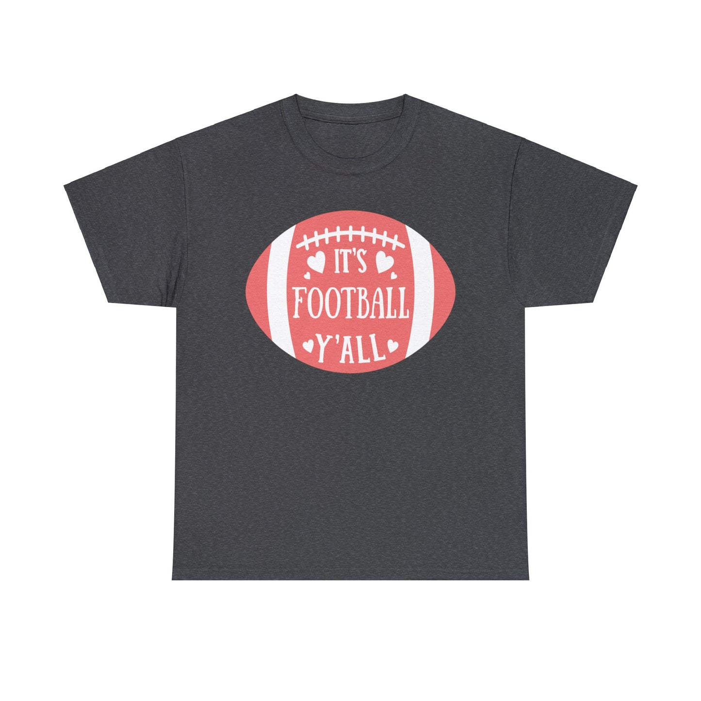 Unisex Heavy Cotton T-Shirt - It's Football Y'All (Express Delivery Available for USA Customers)