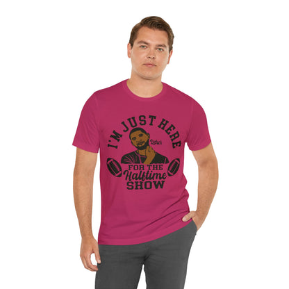 I Am Just Here For The Usher Half Time Show LVIII Unisex T-Shirt (Express Delivery Available for USA Customers)