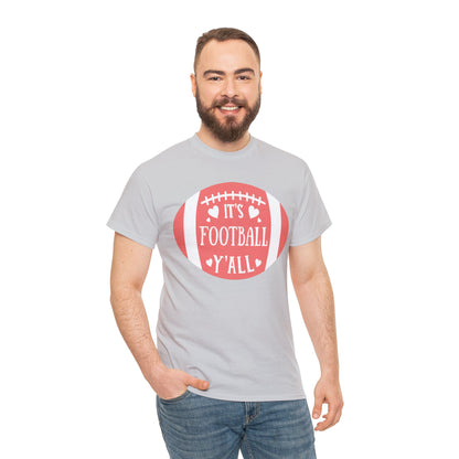 Unisex Heavy Cotton T-Shirt - It's Football Y'All (Express Delivery Available for USA Customers)