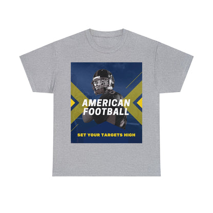 Unisex Heavy Cotton T-Shirt - American Football Set Your Targets High (Express Delivery Available for USA Customers)