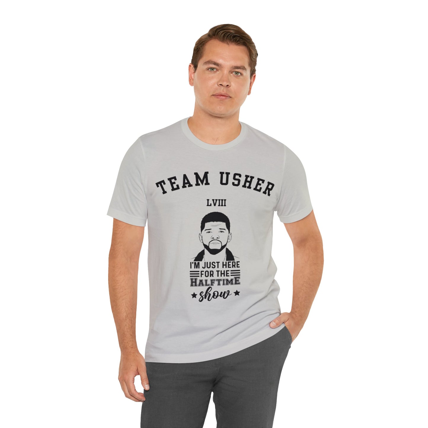 I Am Just Here For The Team Usher Half Time Show LVIII 2024 Unisex T-Shirt (Express Delivery Available for USA Customers)