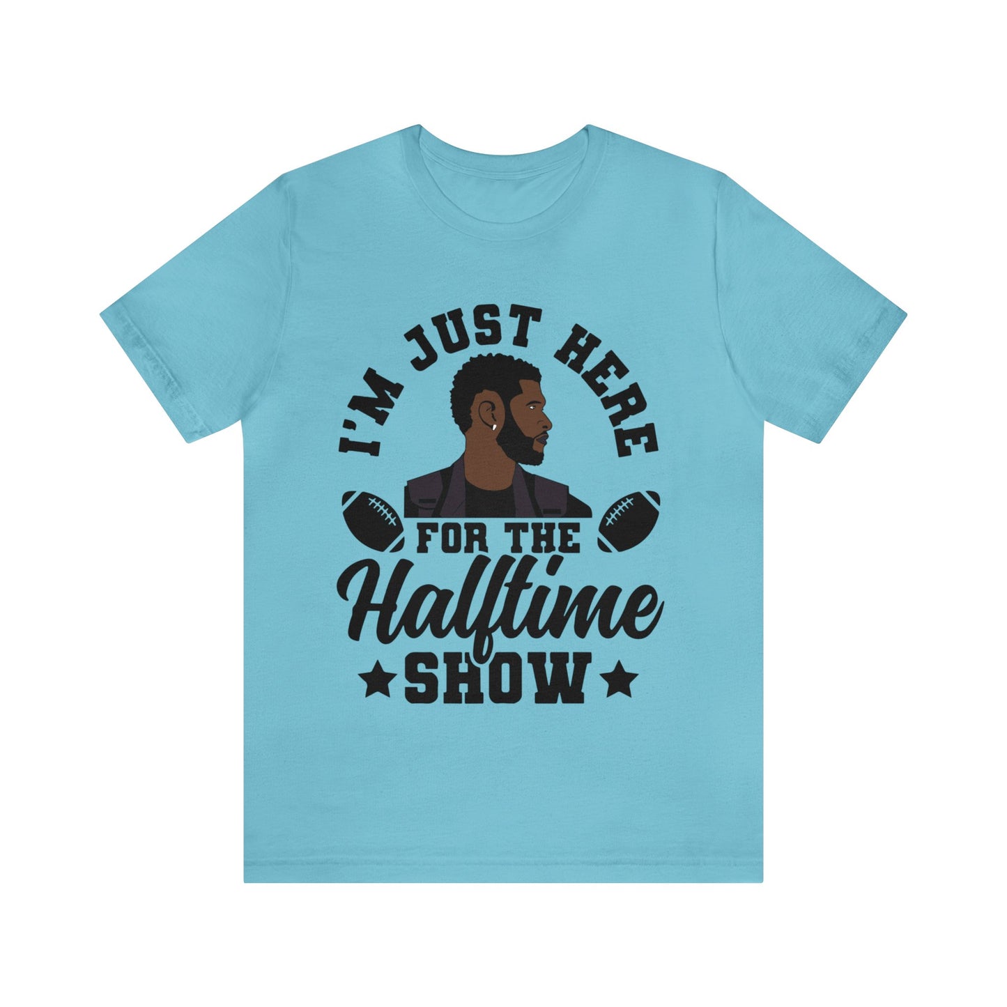 I Am Just Here For The Usher Half Time Show 2024 Unisex T-Shirt (Express Delivery Available for USA Customers)