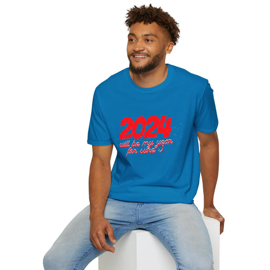 2024 Will be My Year for Sure Unisex T-Shirt
