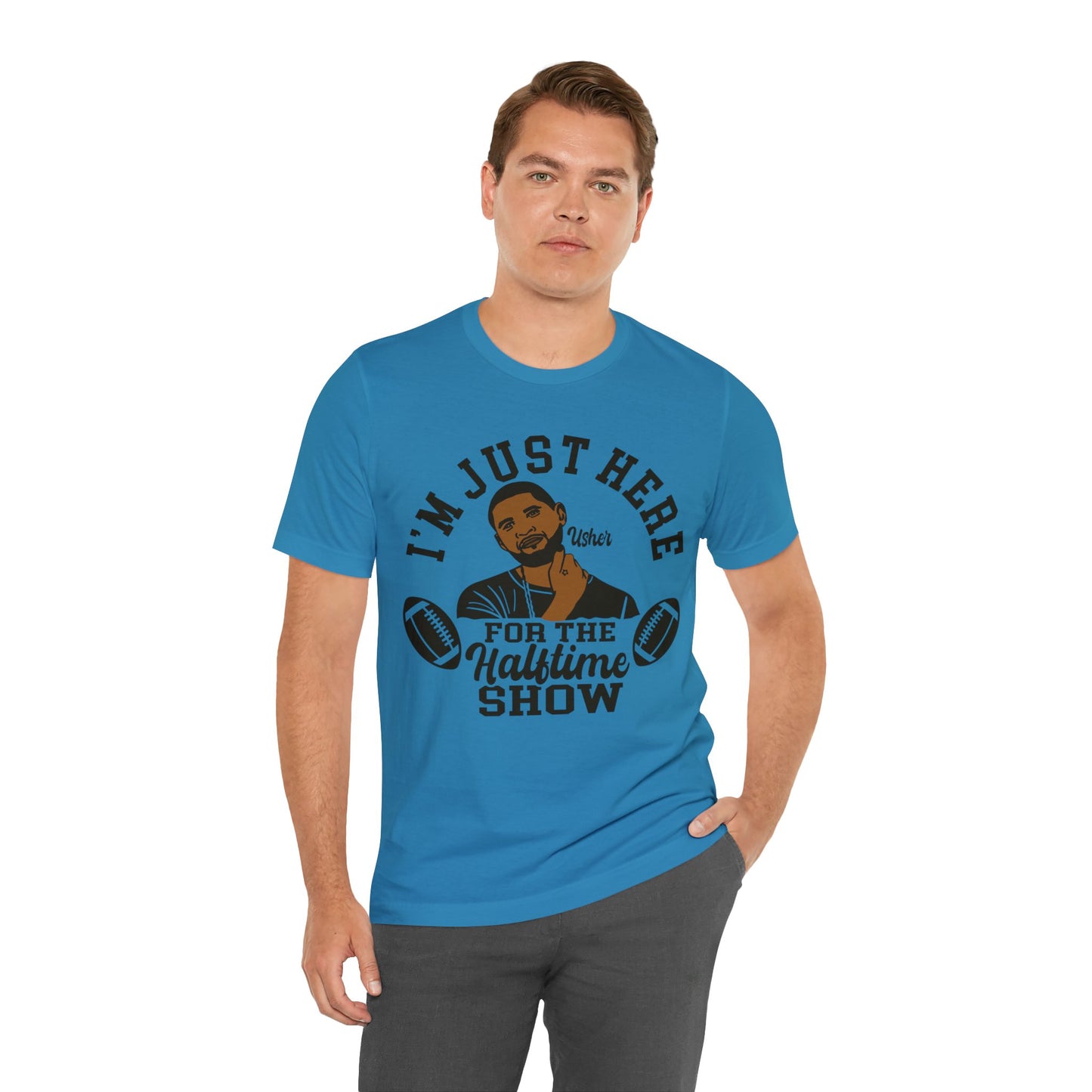 I Am Just Here For The Usher Half Time Show LVIII Unisex T-Shirt (Express Delivery Available for USA Customers)