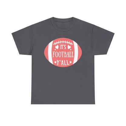 Unisex Heavy Cotton T-Shirt - It's Football Y'All (Express Delivery Available for USA Customers)