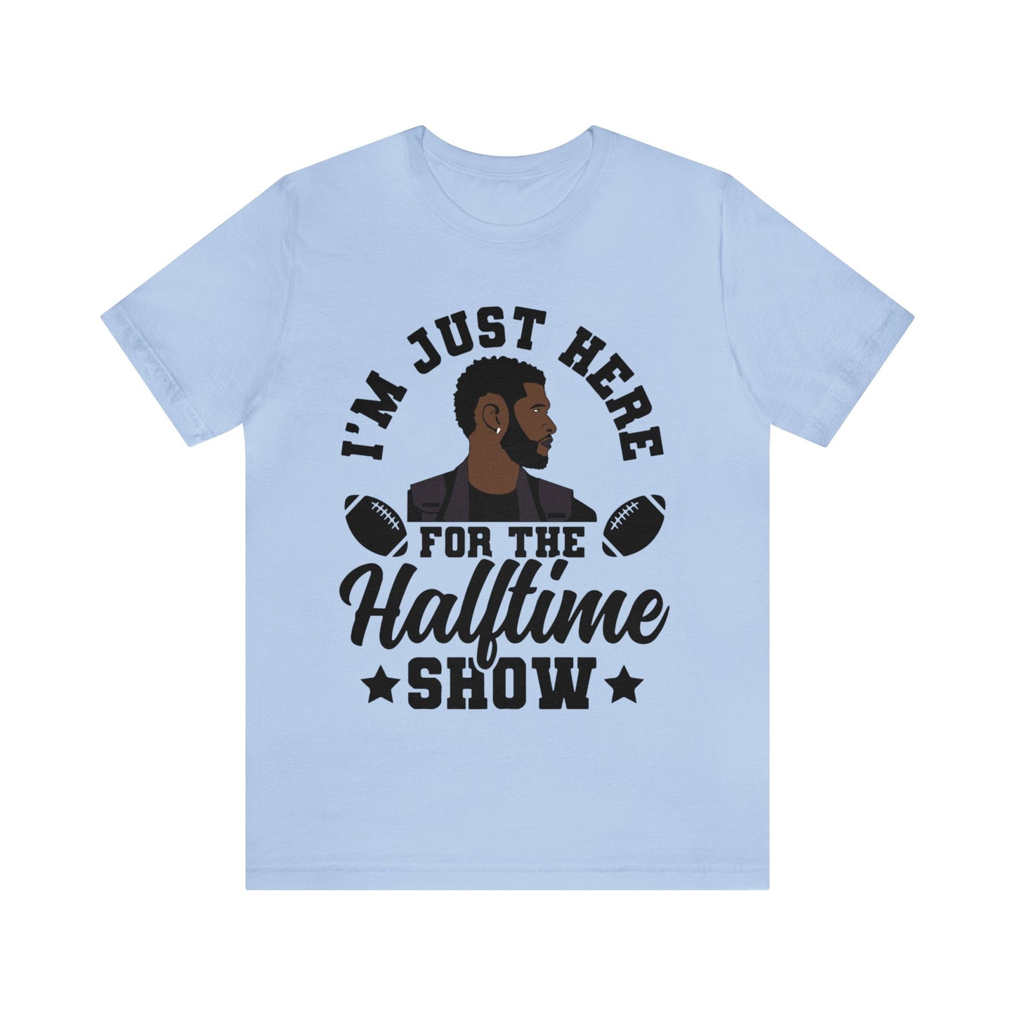 I Am Just Here For The Usher Half Time Show 2024 Unisex T-Shirt (Express Delivery Available for USA Customers)