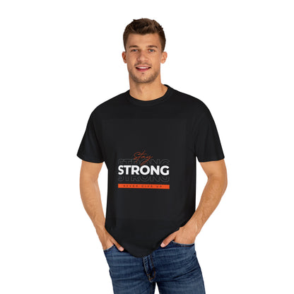 Stay Strong Never Giveup Background Comfort Colors Unisex T-Shirt