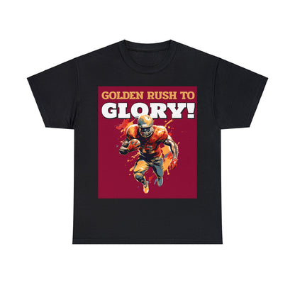 Unisex Heavy Cotton T-Shirt - Golde Rush to Glory (Express Delivery Available for USA Customers)